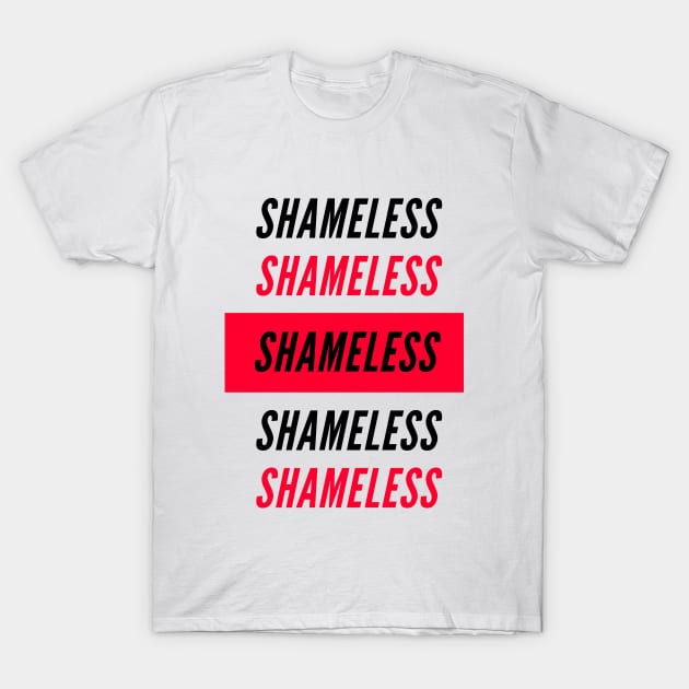 Shameless T-Shirt by kareemelk